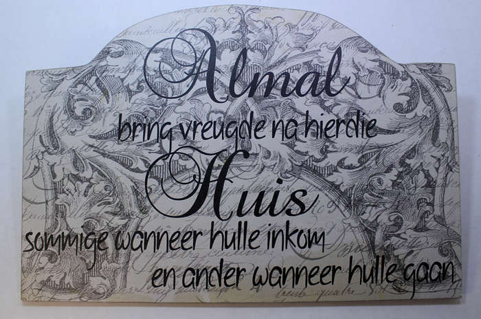 Two "Ons Huis" Signs on Board, "Vreugde" and "Ons Is Familie"