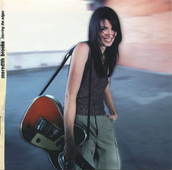Meredith Brooks-Blurring the Edges