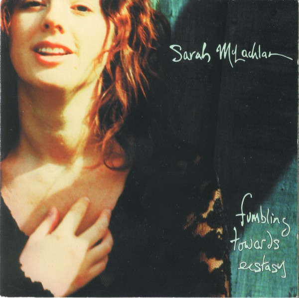 Sarah McLachlan-Fumbling Towards Ecstasy