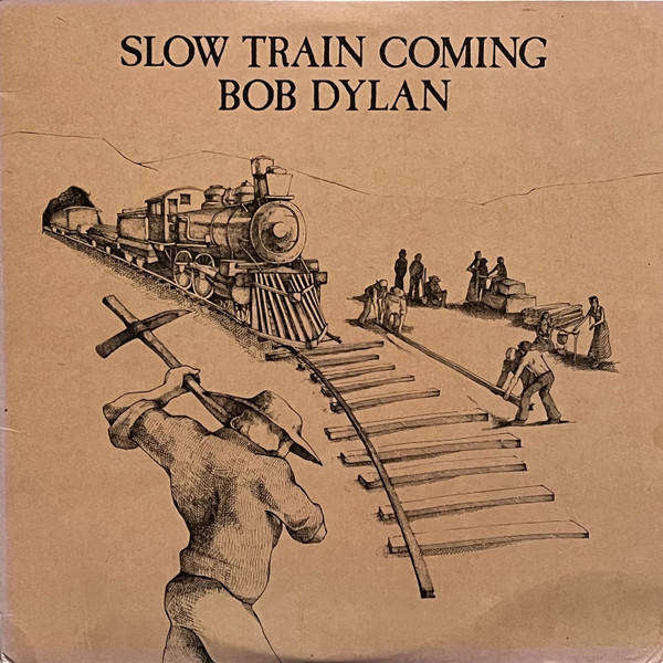 Bob Dylan-Slow Train Coming