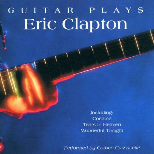 Corben Cassavette-Guitar Plays Eric Clapton