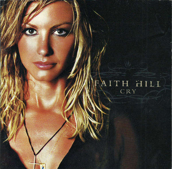 Faith Hill - Cry