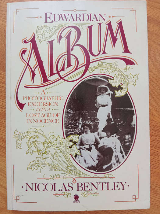 Edwardian Album:  A photographic excursion into a lost age of innocence