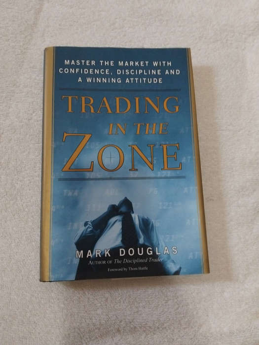 Trading in the Zone: Master the Market with Confidence, Discipline, and a Winning Attitude