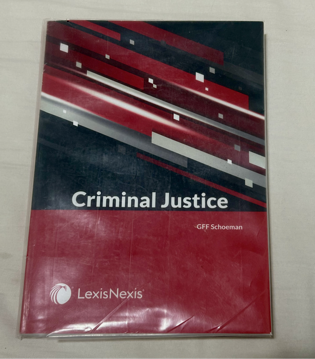 Criminal Justice  G.F.F. Schoeman (ICJS5122, LexisNexis 2021/22) 1st edition Textbook