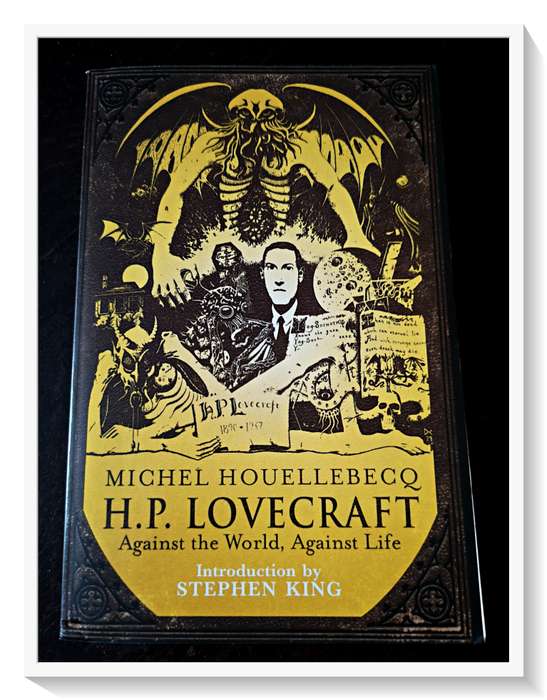 Michel Houellebecq: LOVECRAFT Against the World, Against Life - Intro by Stephen King VG+