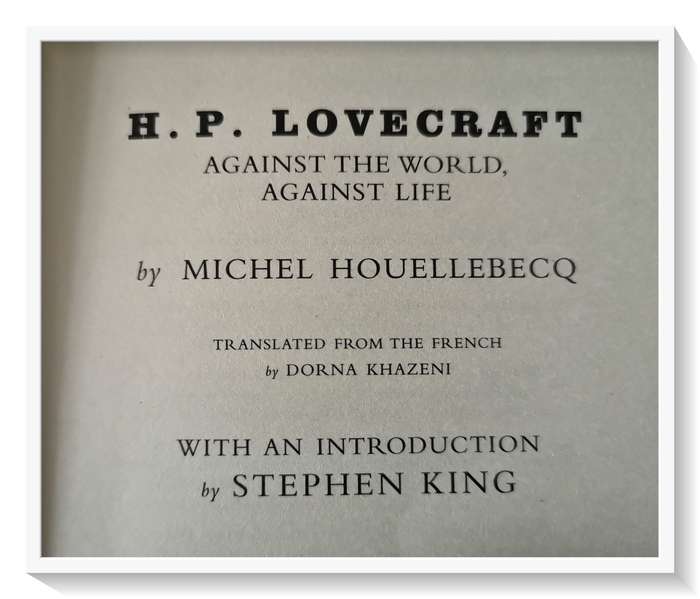 Michel Houellebecq: LOVECRAFT Against the World, Against Life - Intro by Stephen King VG+