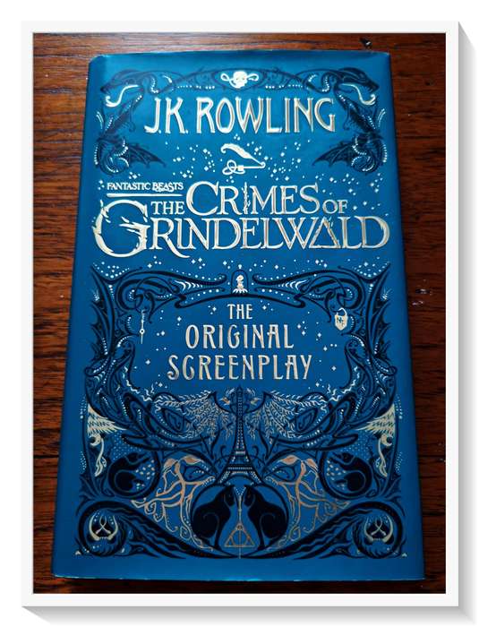 Rowling J.K. The Crimes of Grindelwald - Fantastic Beasts First Edition plus 1st Impression 2018 *