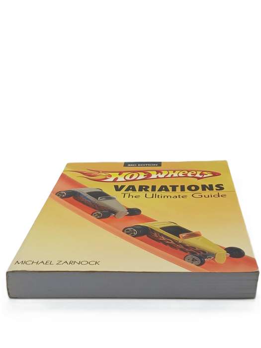 Hot Wheels Variations: The Ultimate Guide 3rd Edition Michael Zarnock