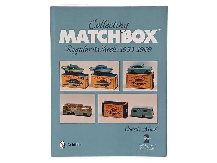 Collecting Matchbox: Regular Wheels 1953-1969 Charlie Mack 2nd Edition