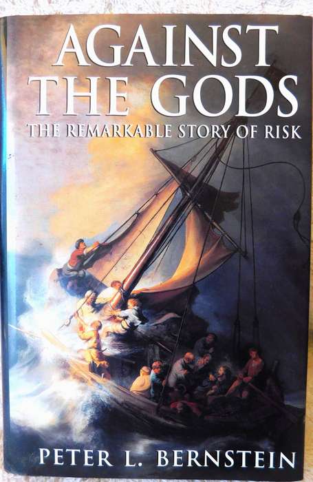 THE REMARKABLE STORY OF RISK - Peter Bernstein [BOOK] H/C