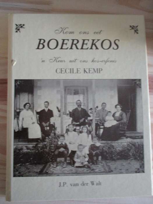 Kom ons eet BOEREKOS. 'n Keur uit ons kos-erfenis. CECILE KEMP