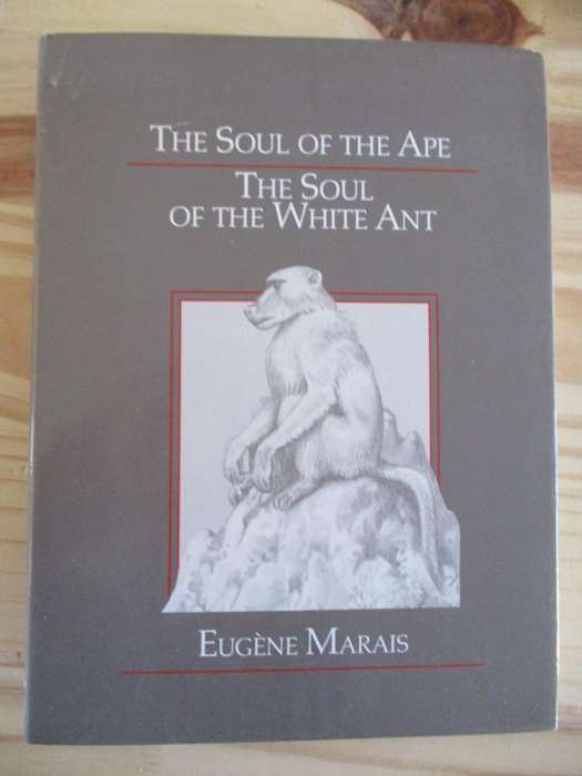 The Soul of the Ape & The Soul of the White Ant. By Eugene Marais