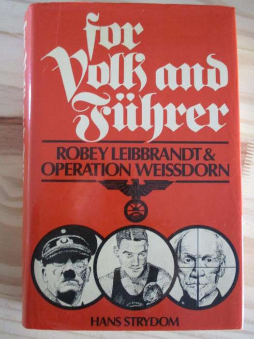 Fur Volk und Fuhrer - Robey Leibbrandt & Operation Weissdorn