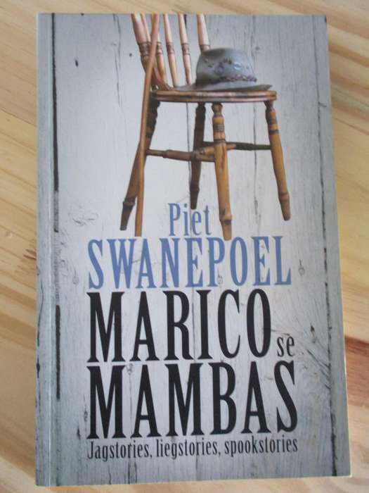Marico se Mambas - Piet Swanepoel - Jagstories, liegstories, spookstories