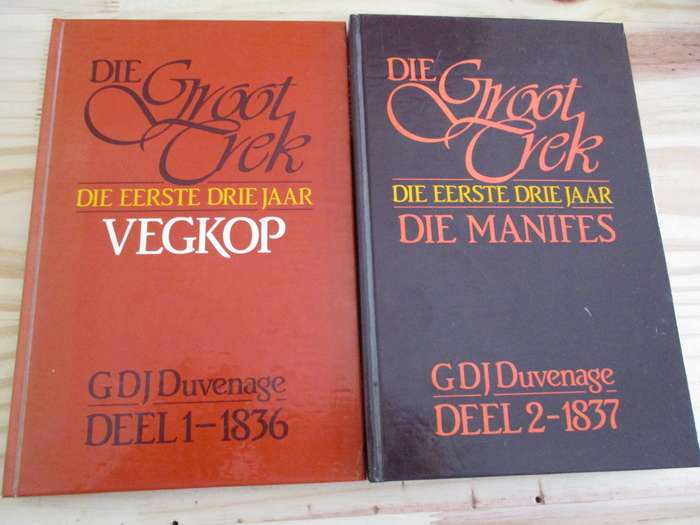 Die Groot Trek - Die eerste drie jaar. 2 Volume Stel. GETEKEN deur GDJ Duvenhage