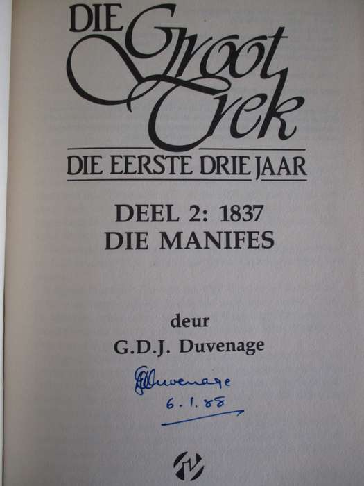 Die Groot Trek - Die eerste drie jaar. 2 Volume Stel. GETEKEN deur GDJ Duvenhage
