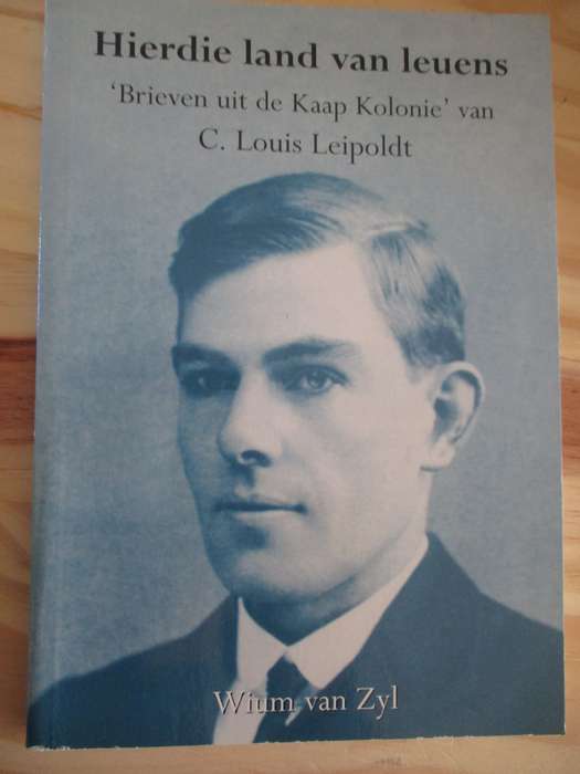 Hierdie land van leuens - Brieven uit de Kaap Kolonie van C Louis Leipoldt