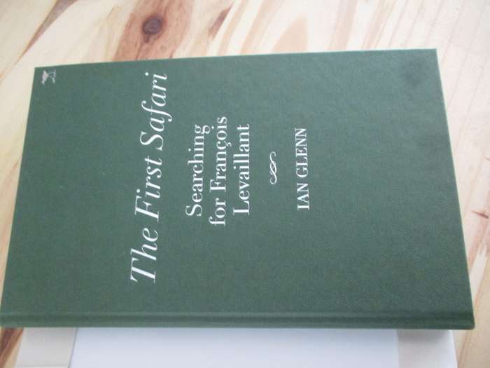 The First Safari - Searching for Francois Levaillant