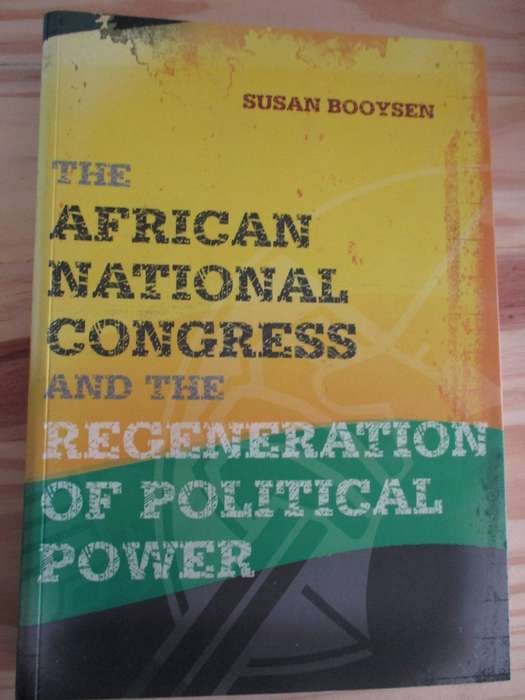 The African National Congress and the Regeneration of Political Power. SIGNED Susan Booysen