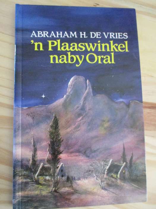 Abraham H de Vries - 'n Plaaswinkel naby oral