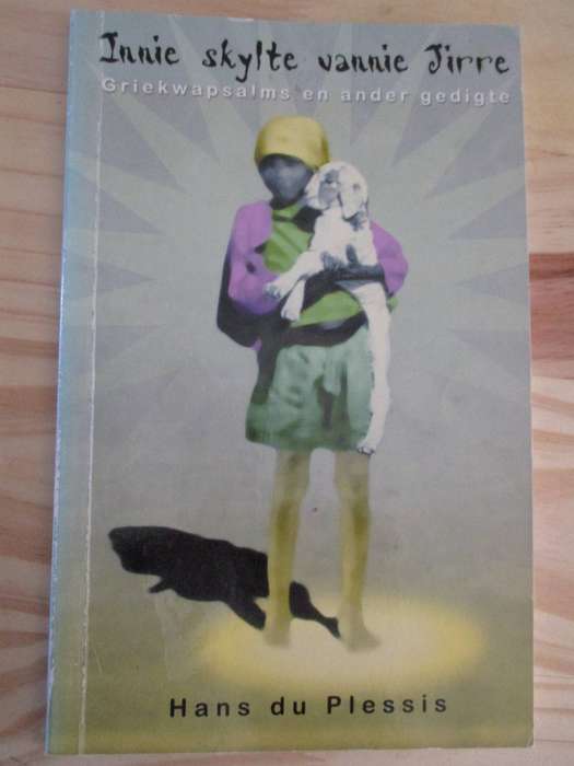 Innie skylte vannie Jirre - Griekwapsalms en ander gedigte. Hans du Plessis