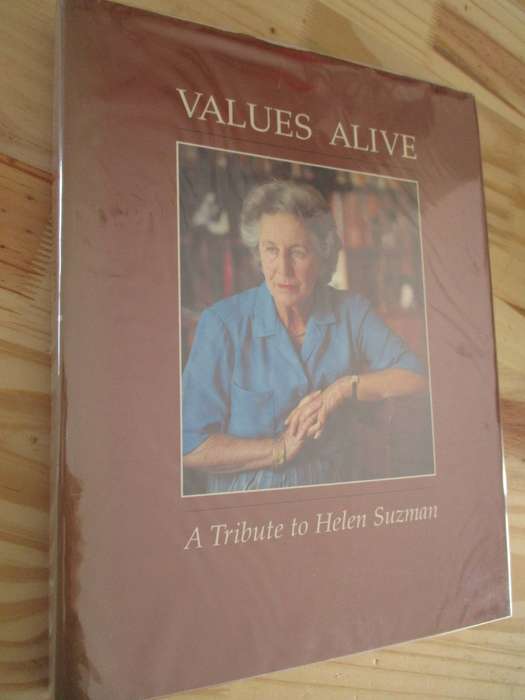 VALUES ALIVE A Tribute to Helen Suzman  Edited by Robin Lee