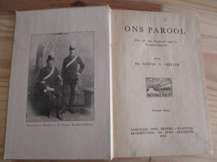 ONS PAROOL  Dae uit die Dagboek van 'n krygsgevangene  deur Dr. Gustav S. Preller