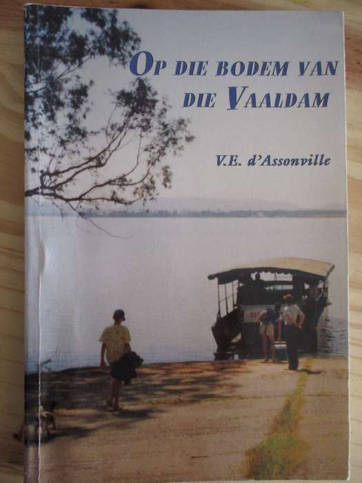 Op Die Bodem Van Die Vaaldam  V.E. d'Assonville
