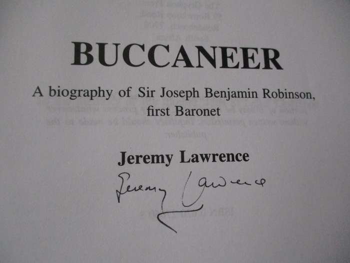SIGNED. BUCCANEER - Biography of Sir Joseph Benjamin Robinson, 1st Baronet  J Lawrence