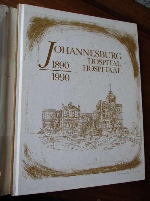 JOHANNESBURGH  Hospital Hospitaal 1890-1990  Lorna Schreiber  Jenifer Gillwald