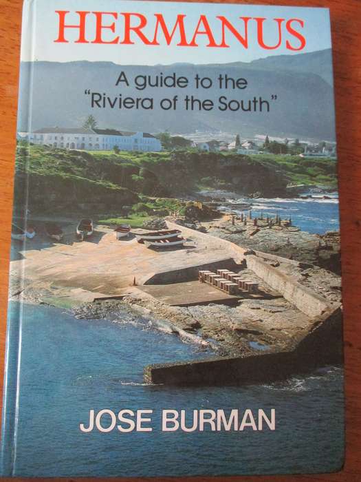 HERMANUS A guide to the " Riviera of the South "  Jose Burman