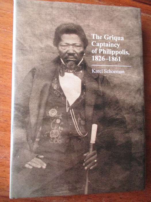 The Griqua Captaincy of Philippolis 1826-1861 Karel Schoeman