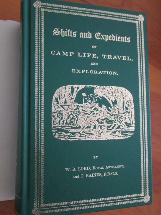 Shifts and Expedients of Camp Life, Travel and Exploration  W.B. Lord and Thomas Baines