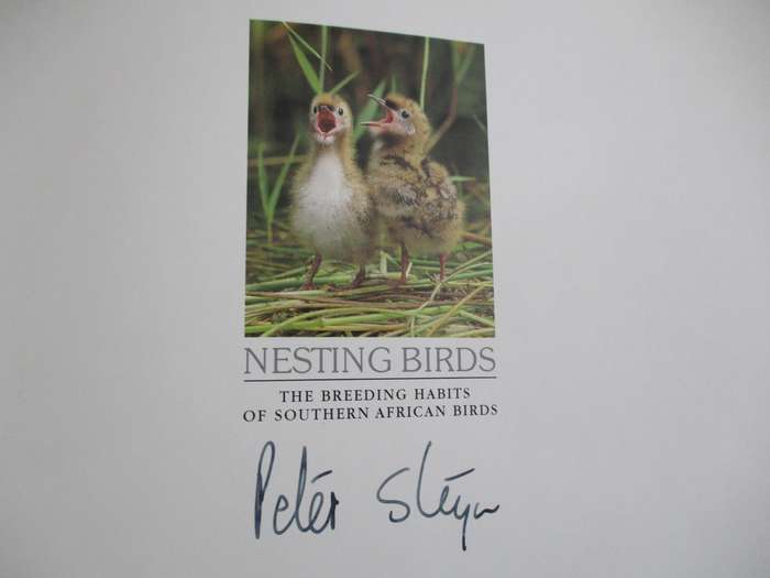 Signed Peter Steyn. NESTING BIRDS. The breeding habits of SA birds