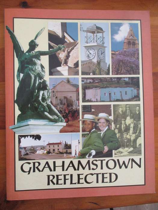 Grahamstown Reflected  by Emily O'Meara, Lyn Tyler, Duncan Greaves