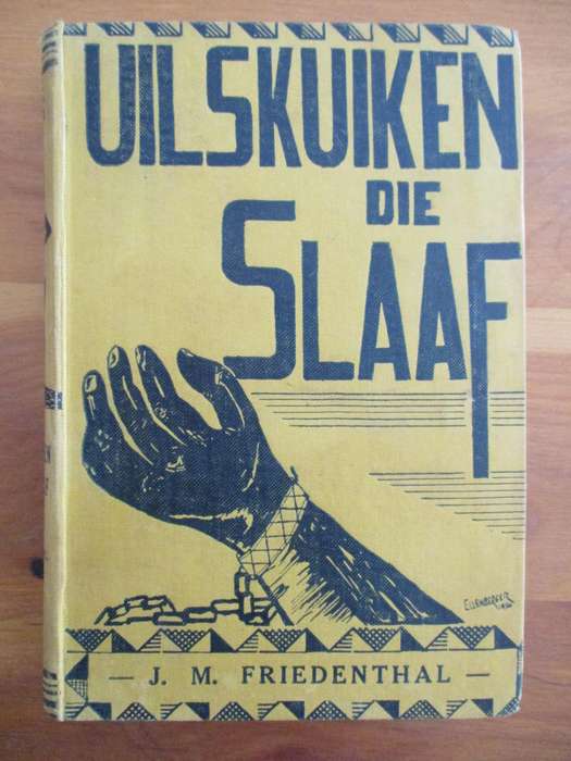 Uilskuiken die Slaaf. Deur J.M. Friedenthal