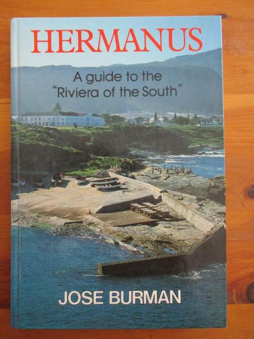 HERMANUS - A guide to the "Riviera of the South". By Jose Burman