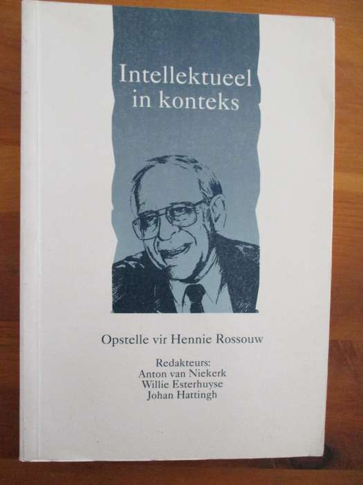Intellektueel in konteks - Opstelle vir Hennie Rossouw