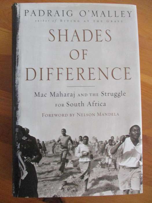 Shades of Difference - MAC MAHARAJ and the Struggle for South Africa