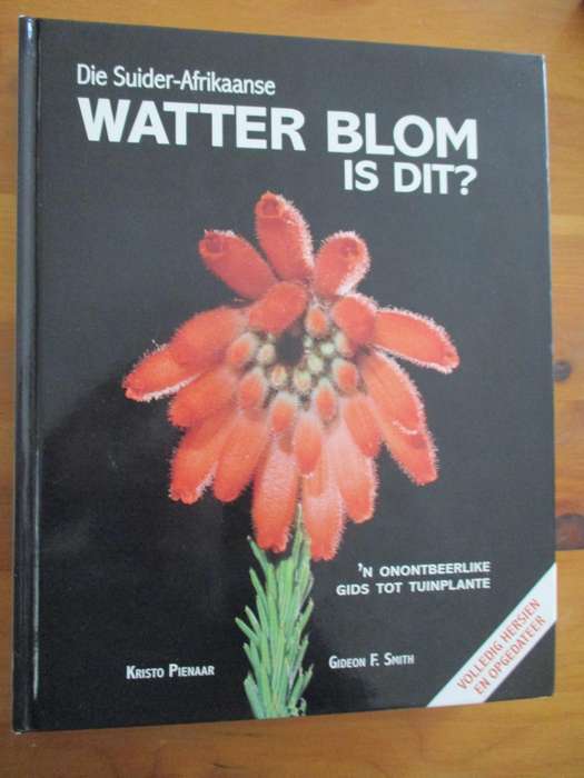 Die Suid-Afrikaanse WATTER BLOM IS DIT?  Kristo Pienaar  Gideon F. Smith