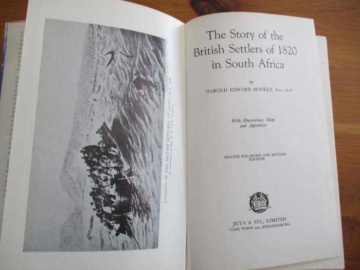 The Story of the BRITISH SETTLERS OF 1820 in South Africa Harold E. Hockly