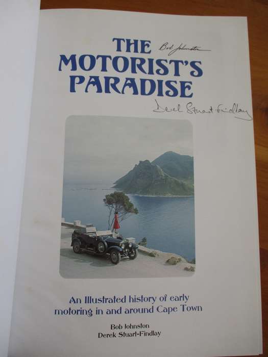 The Motorist's Paradise - Illustrated history of early motoring in and around Cape Town. SIGNED COPY