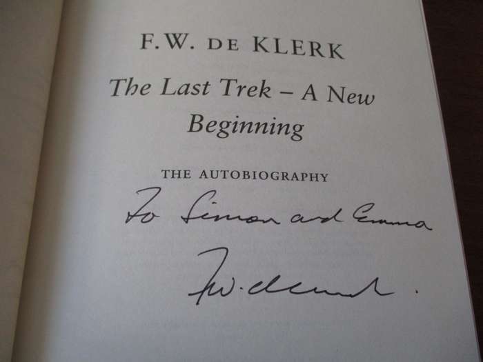 SIGNED. FW DE KLERK THE AUTOBIOGRAPHY  THE LAST TREK A NEW BEGINNING