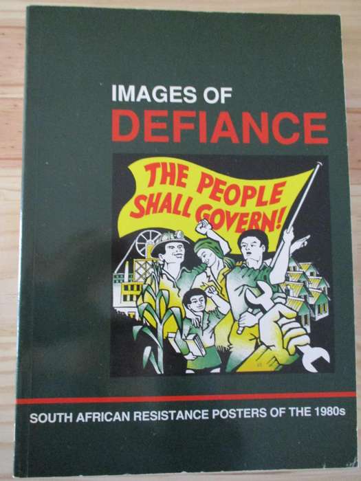 IMAGES OF DEFIANCE  South African Resistance Posters of the 1980s