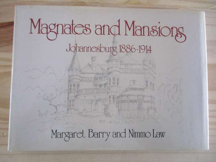 Magnates and Mansions - JOHANNESBURG 1886-1914