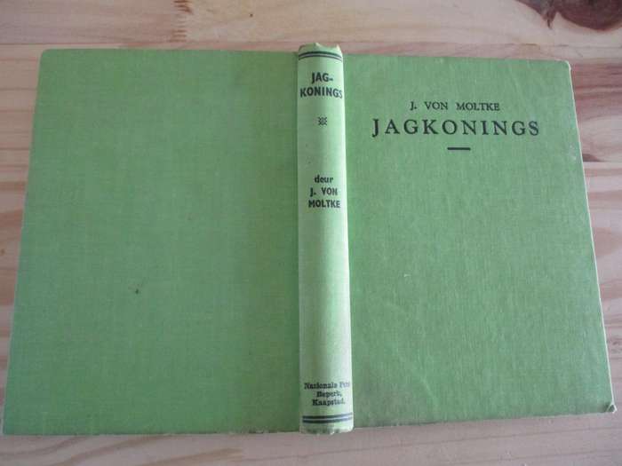 JAGKONINGS - J von Moltke - Jagavonture van die Dorslandtrekkers