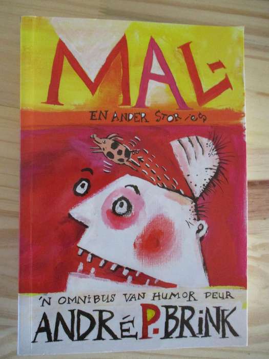 MAL en ander stories - 'n Omnibus van humor deur André P Brink