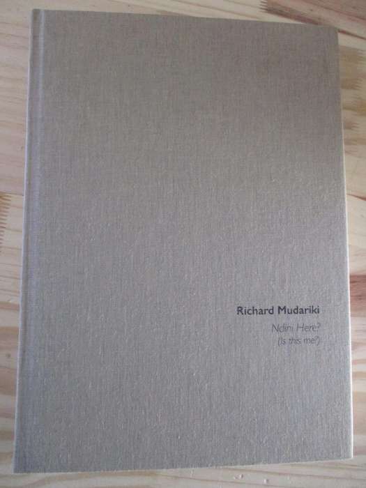 Richard Mudariki - Ndini Here? (Is this me?). Signed.  No 27/100