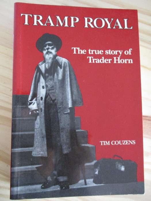 TRAMP ROYAL - The true story of Trader Horn